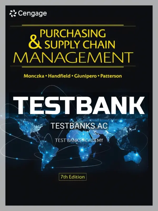 Test Bank for Purchasing and Supply Chain Management 7th Edition by Monczka