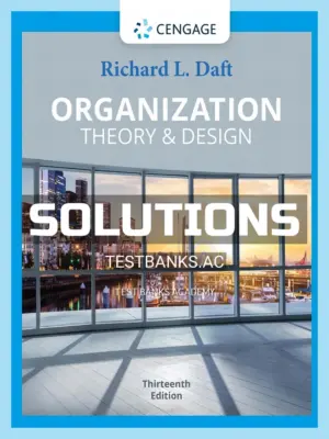 Solutions Manual for Organization Theory & Design 13th Edition by Daft