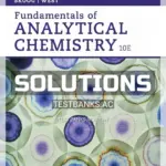 Solutions Manual for Fundamentals of Analytical Chemistry 10th Edition by Skoog