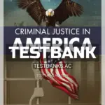 Test Bank for Criminal Justice in America 10th Edition by Cole