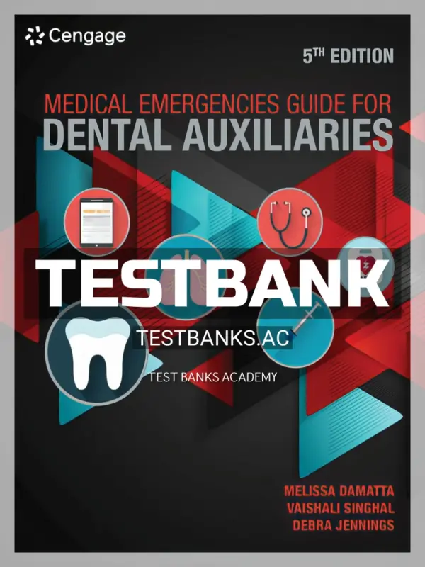 Test Bank for Medical Emergencies Guide For Dental Auxiliaries 5th Edition by Damatta