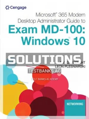 Solutions Manual for Microsoft 365 Modern Desktop Administrator Guide to Microsoft Exam MD 100 Windows 10 1st Edition by Wright