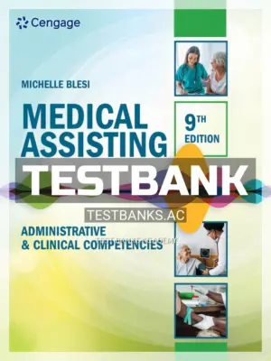 Test Bank for Medical Assisting Administrative and Clinical Competencies 9th Edition by Blesi