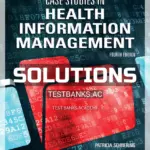 Solutions Manual for Case Studies in Health Information Management 4th Edition by Schnering