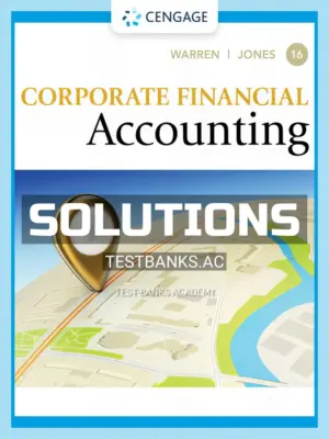 Solutions Manual for Corporate Financial Accounting 16th Edition by Warren