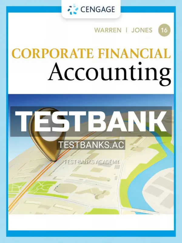 Test Bank for Corporate Financial Accounting 16th Edition by Warren