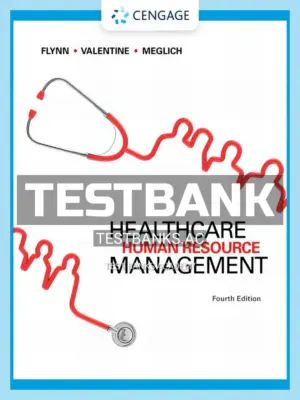 Test Bank for Healthcare Human Resource Management 4th Edition by Flynn