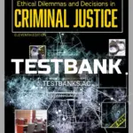 Test Bank for Ethical Dilemmas and Decisions in Criminal Justice 11th Edition by Pollock