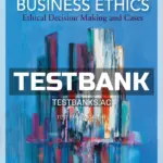 Test Bank for Business Ethics Ethical Decision Making and Cases 13th Edition by Ferrell
