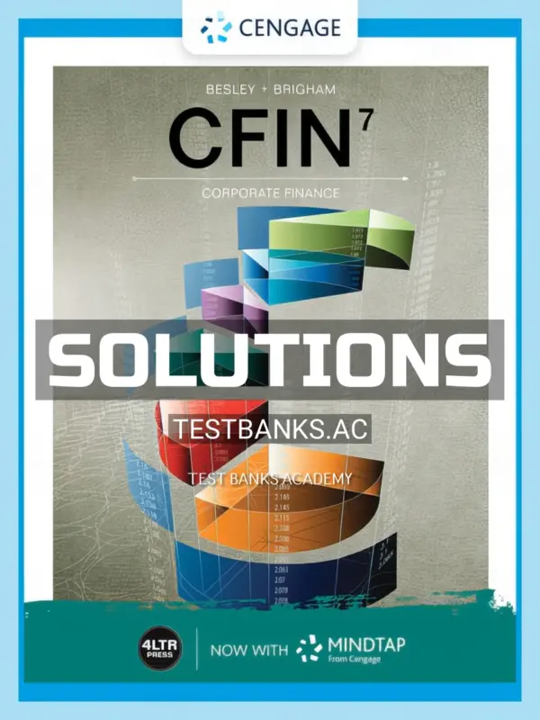 Solutions Manual for CFIN 7 7th Edition by Besley