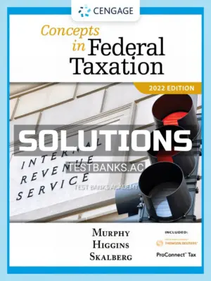 Solutions Manual for Concepts in Federal Taxation 2022 29th Edition by Murphy