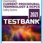Test Bank for Understanding Current Procedural Terminology and HCPCS Coding Systems 2021 8th Edition by Bowie