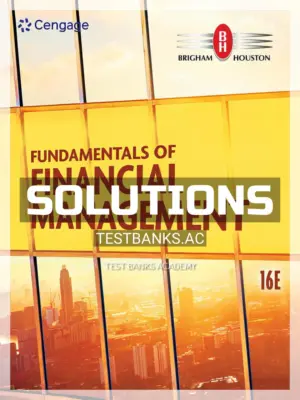 Solutions Manual for Fundamentals of Financial Management 16th Edition by Brigham