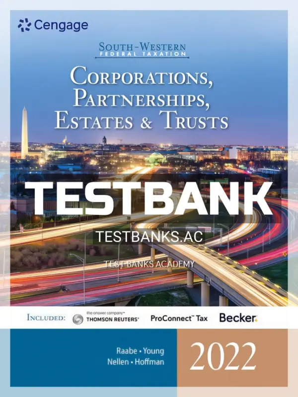 Test Bank for South Western Federal Taxation 2022 Corporations Partnerships Estates and Trusts 45th Edition by Raabe