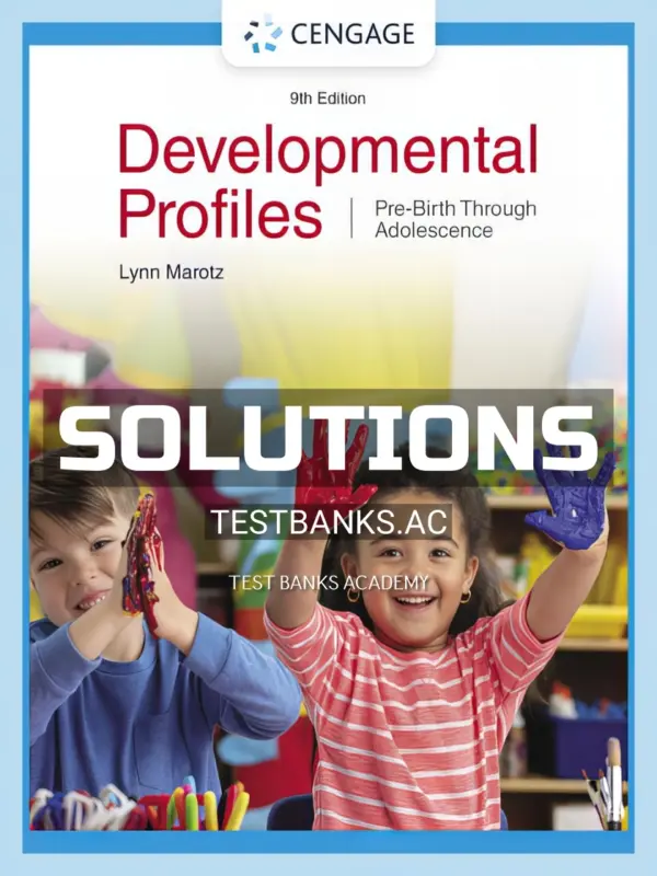Solutions Manual for Developmental Profiles Pre Birth Through Adolescence 9th Edition by Marotz