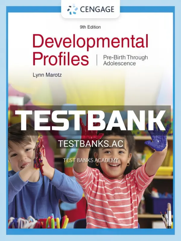 Test Bank for Developmental Profiles Pre Birth Through Adolescence 9th Edition by Marotz