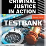 Test Bank for Criminal Justice in Action 11th Edition by Gaines