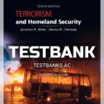 Test Bank for Terrorism and Homeland Security 10th Edition by White