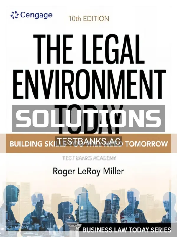 Solutions Manual for Legal Environment Today 10th Edition by Miller