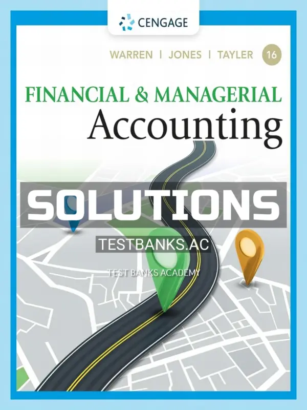 Solutions Manual for Financial and Managerial Accounting 16th Edition by Warren