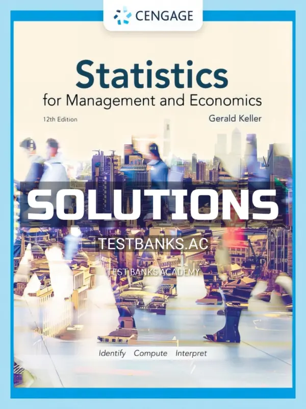 Solutions Manual for Statistics for Management and Economics 12th Edition by Keller