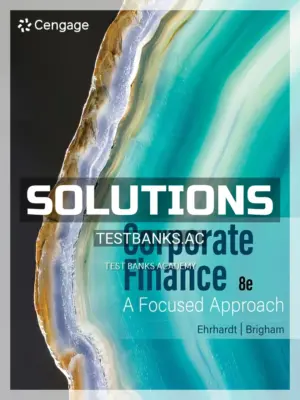 Solutions Manual for Corporate Finance 8th Edition by Ehrhardt