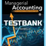 Test Bank for Managerial Accounting The Cornerstone of Business Decision Making 8th Edition by Mowen