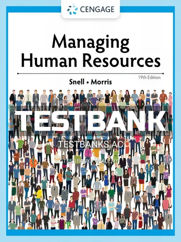 Test Bank for Managing Human Resources 19th Edition by Snell