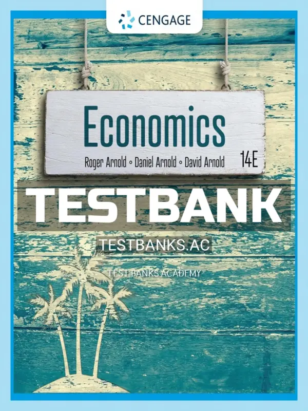 Test Bank for Economics 14th Edition by Arnold