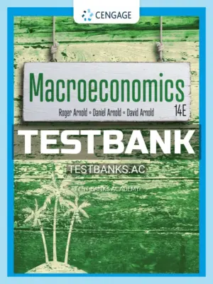 Test Bank for Macroeconomics 14th Edition by Arnold