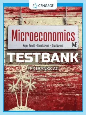 Test Bank for Microeconomics 14th Edition by Arnold