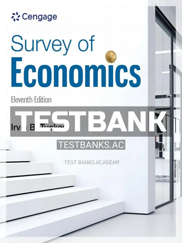 Test Bank for Survey of Economics 11th Edition by Tucker