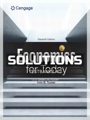Solutions Manual for Economics for Today 11th Edition by Tucker