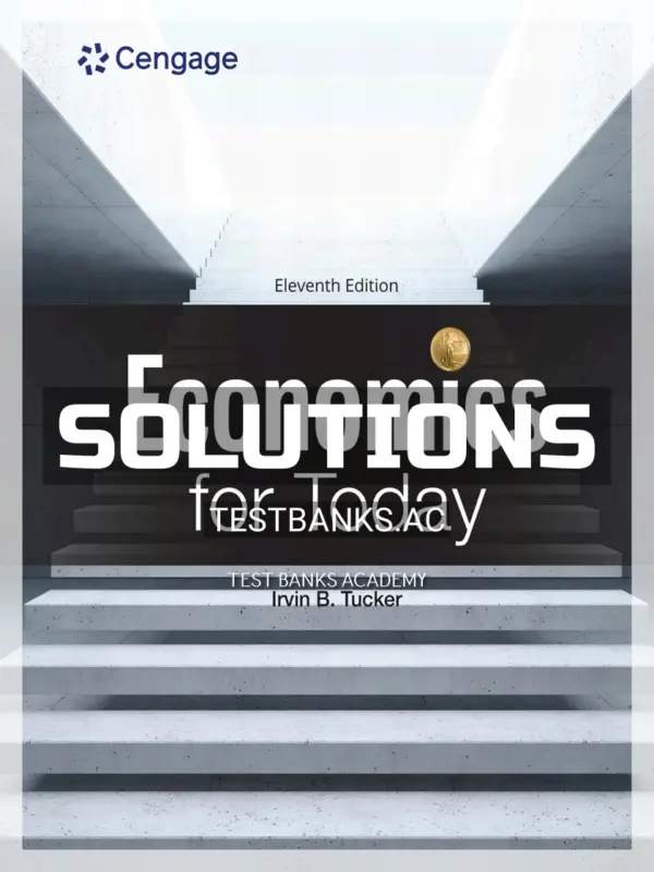 Solutions Manual for Economics for Today 11th Edition by Tucker