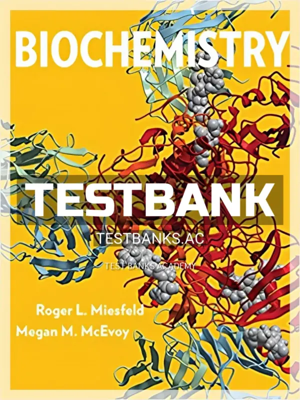 Test Bank for Biochemistry 1st Edition by Miesfeld