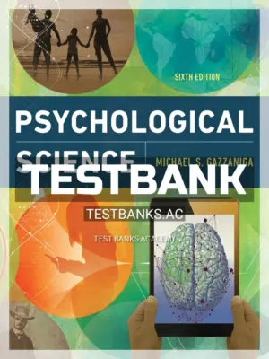 Test Bank for Psychological Science 6th Edition by Gazzaniga