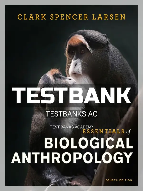 Test Bank for Essentials of Biological Anthropology 4th Edition by Larsen