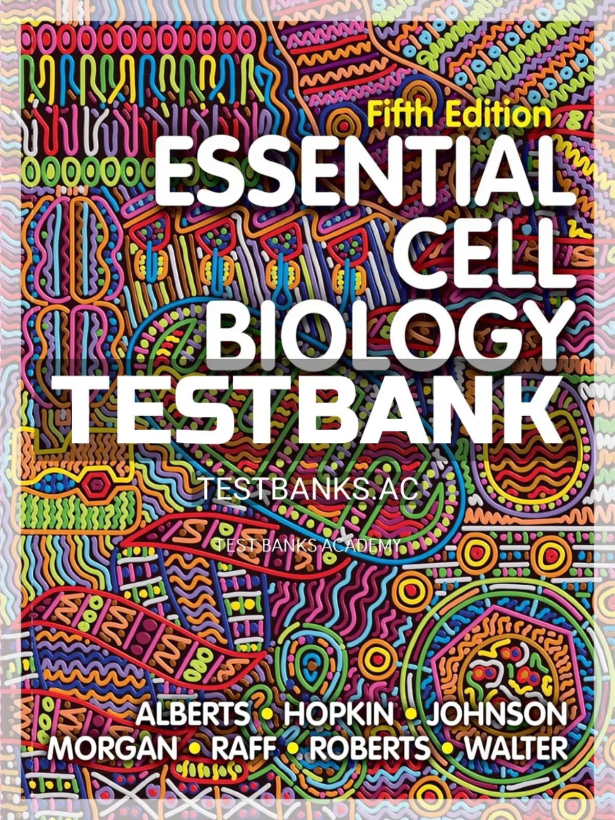 Test Bank for Essential Cell Biology 5th Edition by Alberts - Test