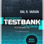 Test Bank for Intermediate Microeconomics with Calculus A Modern Approach 1st Edition by Varian