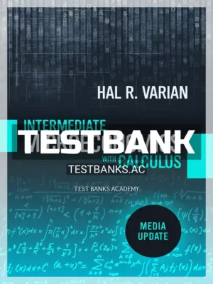 Test Bank for Intermediate Microeconomics with Calculus A Modern Approach 1st Edition by Varian