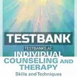Test Bank for Individual Counseling and Therapy Skills and Techniques 3rd Edition by Chen