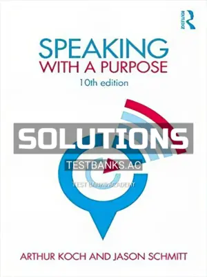 Solutions Manual for Speaking with a Purpose 10th Edition by Koch
