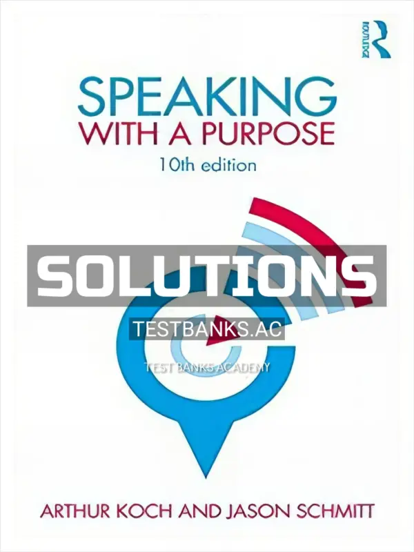 Solutions Manual for Speaking with a Purpose 10th Edition by Koch