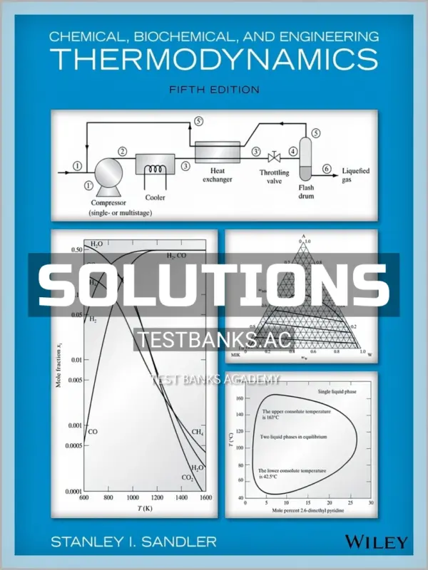 Solutions Manual for Chemical Biochemical and Engineering Thermodynamics 5th Edition by Sandler