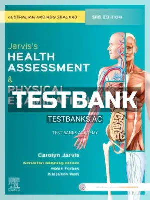 Test Bank for Forbes Jarvis's Health Assessment and Physical Examination ANZ 3rd Edition by Jarvis