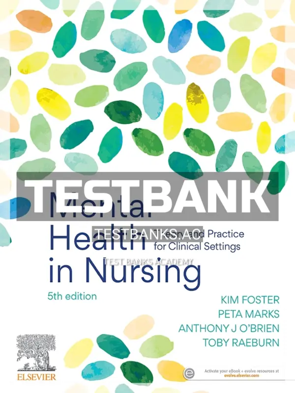 Test Bank for Mental Health in Nursing 5th Edition by Foster