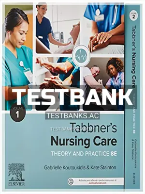 Test Bank for Tabbners Nursing Care 8th Edition by Koutoukidis