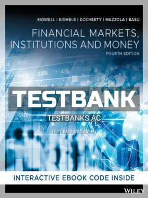 Test Bank for Financial Markets Institutions and Money 4th Edition by Kidwell