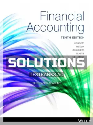 Solutions Manual for Financial Accounting 10th Edition by Hoggett