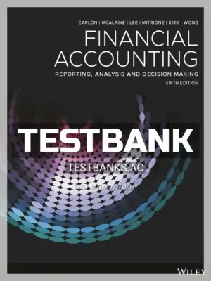 Test Bank for Financial Accounting Reporting Analysis and Decision Making 6th Edition by Carlon